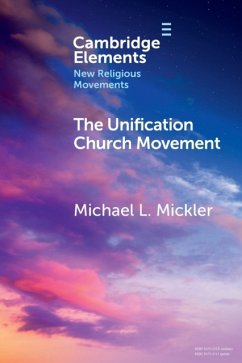 The Unification Church Movement - Mickler, Michael L. (Unification Theological Seminary, New York)