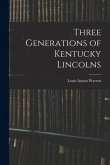 Three Generations of Kentucky Lincolns