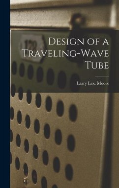 Design of a Traveling-wave Tube - Moore, Larry Lex