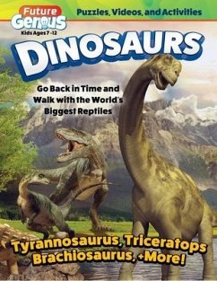 Future Genius: Dinosaurs: Go Back in Time and Walk with the World's Biggest Reptiles - Editors of Happy Fox Books