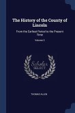 The History of the County of Lincoln: From the Earliest Period to the Present Time; Volume 2