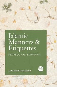 Islamic Manners and Etiquettes - Abu Ghuddah, Abdul Fattah