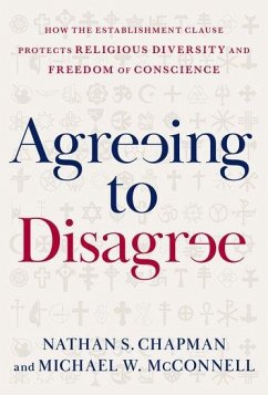 Agreeing to Disagree - Chapman, Nathan S. (McDonald Distinguished Fellow of Law and Religio; McConnell, Michael W. (Richard and Frances Mallery Professor and Dir