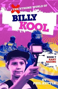 Kart Racing: Book 7: The Xtreme World of Billy Kool - Kettle, Phil
