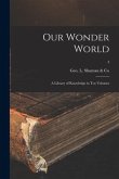 Our Wonder World: a Library of Knowledge in Ten Volumes; 4