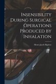 Insensibility During Surgical Operations Produced by Inhalation