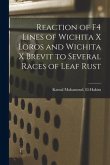 Reaction of F4 Lines of Wichita X Loros and Wichita X Brevit to Several Races of Leaf Rust