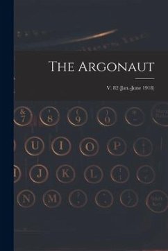 The Argonaut; v. 82 (Jan.-June 1918) - Anonymous