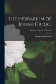 The Herbarium of Josiah Gregg.; Mexican Itinerary, 1846-1849