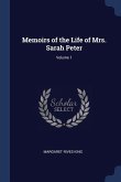 Memoirs of the Life of Mrs. Sarah Peter; Volume 1