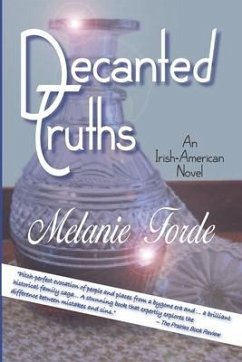 Decanted Truths: An Irish-American Novel - Forde, Melanie