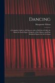 Dancing: a Complete Guide to All Dances, With a Full List of Calls, the Music for Each Figure, Etiquette of the Dances, and One