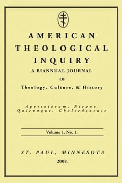 American Theological Inquiry, Volume One, Issue One: A Biannual Journal of Theology, Culture, and History