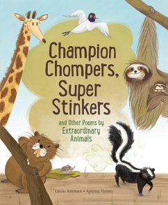 Champion Chompers, Super Stinkers and Other Poems by Extraordinary Animals - Ashman, Linda