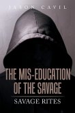 The Mis-Education of the Savage
