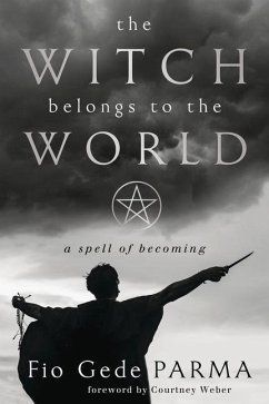 The Witch Belongs to the World - Parma, Fio Gede; Weber, Courtney