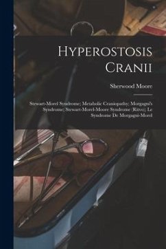 Hyperostosis Cranii; Stewart-Morel Syndrome; Metabolic Craniopathy; Morgagni's Syndrome; Stewart-Morel-Moore Syndrome (Ritvo); Le Syndrome De Morgagni - Moore, Sherwood