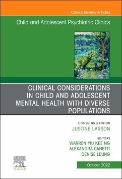 Clinical Considerations in Child and Adolescent Mental Health with Diverse Populations, an Issue of Child and Adolescent Psychiatric Clinics of North America