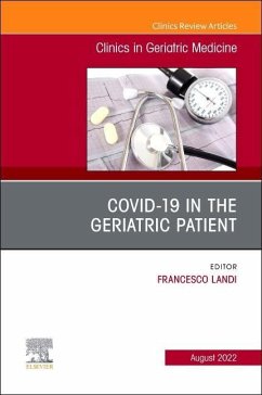 Covid-19 in the Geriatric Patient, an Issue of Clinics in Geriatric Medicine