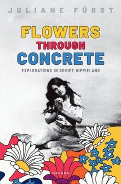 Flowers Through Concrete - Furst, Juliane (Head of Department of Communism and Society, Head of
