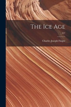 The Ice Age; 327 - Finger, Charles Joseph