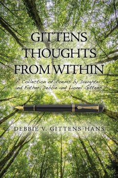 Gittens Thoughts from Within: A Collection of Poems by Daughter and Father, Debbie and Lionel Gittens - Gittens-Hans, Debbie V.