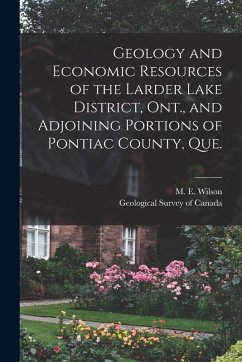 Cover Geology and Economic Resources of the Larder Lake District, Ont., and Adjoining Portions of Pontiac County, Que. [microform]