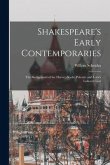 Shakespeare's Early Contemporaries; the Background of the Harvey-Nashe Polemic and Love's Labour's Lost