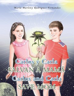 Carlos Y Carla Salvan a Mamá Carlos and Carla Save Mom - Fernandes, Maria Marleny Rodrigues Carlos Y Carla Salvan a Mamá Carlos and Carla Save Mom - Fernandes, Maria Marleny Rodrigues