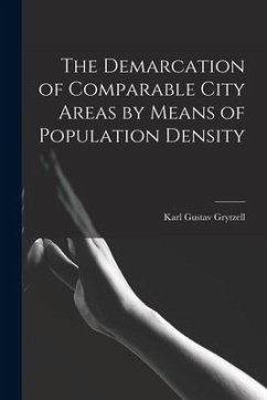 The Demarcation of Comparable City Areas by Means of Population Density - Grytzell, Karl Gustav