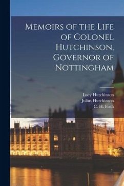 Memoirs of the Life of Colonel Hutchinson, Governor of Nottingham; 1 - Hutchinson, Julius