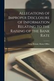 Allegations of Improper Disclosure of Information Relating to the Raising of the Bank Rate