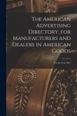 The American Advertising Directory, for Manufacturers and Dealers in American Goods: for the Year 1831
