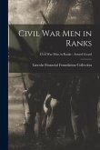 Civil War Men in Ranks; Civil War Men in Ranks - Armed Guard