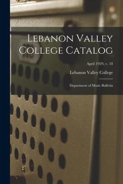 Lebanon Valley College Catalog: Department of Music Bulletin; April 1929, v. 18