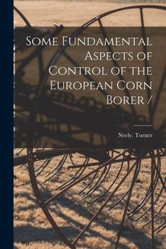 Some Fundamental Aspects of Control of the European Corn Borer - Turner, Neely