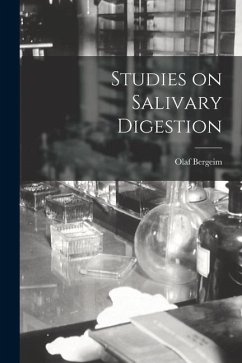 Studies on Salivary Digestion - Bergeim, Olaf