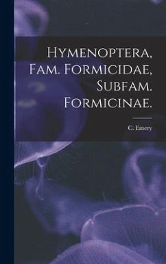 Hymenoptera, Fam. Formicidae, Subfam. Formicinae. - Emery, C.