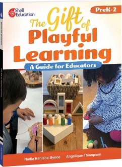 The Gift of Playful Learning - Bynoe, Nadia Kenisha; Thompson, Angelique