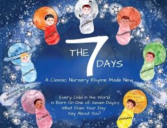 The 7 Days: A Classic Nursery Rhyme Made New - Burns, Deborah