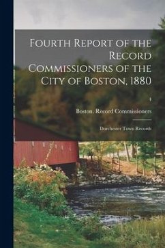 Fourth Report of the Record Commissioners of the City of Boston, 1880: Dorchester Town Records; 4