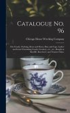 Catalogue No. 96: Dry Goods, Clothing, Boots and Shoes, Hats and Caps, Ladies' and Gents' Furnishing Goods, Crockery, Etc., Etc., Bought