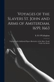 Voyages of the Slavers St. John and Arms of Amsterdam, 1659, 1663 [microform]: Together With Additional Papers Illustrative of the Slave Trade Under t
