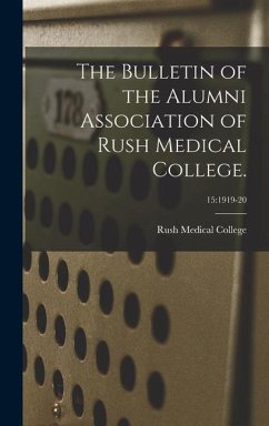 The Bulletin of the Alumni Association of Rush Medical College.; 15: 1919-20