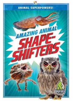 Amazing Animal Shape-Shifters - Temple, Colton