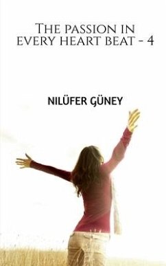 The passion in every heart beat - 4 - Guney, Nilufer