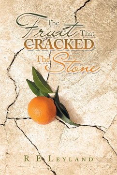 The Fruit That Cracked the Stone - Leyland, R E