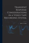 Transient Response Considerations in a Video Tape Recording System.