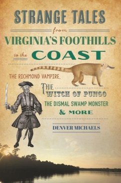 Strange Tales from Virginia's Foothills to the Coast - Michaels, Denver