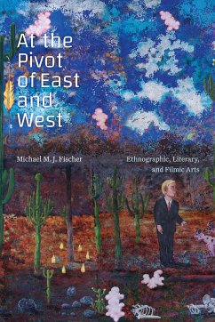 At the Pivot of East and West - Fischer, Michael M J